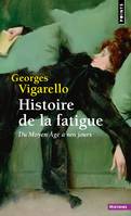 Histoire de la fatigue, Du Moyen Âge à nos jours