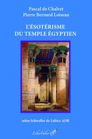 L'ésotérisme du Temple Égyptien, selon Schwaller de Lubicz AOR