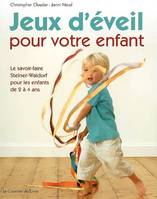 Jeux d'éveil pour votre enfant, le savoir-faire Steiner-Waldorf pour les enfants de 2 à 4 ans