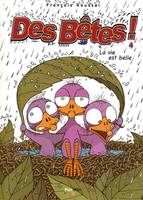 Des bêtes !, 4, La vie est belle