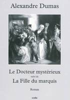 DOCTEUR MYSTERIEUX SUIVI DE LA FILLE DU MARQUIS (LE)
