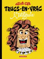 Trucs-en-vrac - Tome? - L'Intégrale, l'intégrale