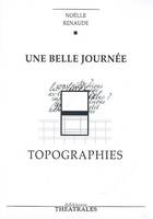 Une belle journée, Topographies, Topographies