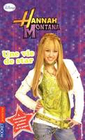 16, Hannah Montana - tome 16 Une vie de star