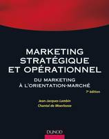 Marketing stratégique et opérationnel - 7ème édition - Du marketing à l'orientation-marché, du marketing à l'orientation-marché