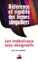 Référence et rigidité des termes singuliers, Les indexicaux auto-désignatifs