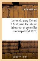 Lettre du père Gérard à Mathurin Heurtaud, laboureur et conseiller municipal