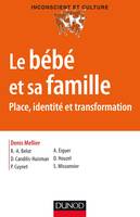 Le bébé et sa famille - Place, identité et transformation, Place, identité Et transformation