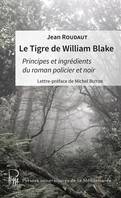 Le Tigre de William Blake, Principes et ingrédients du roman policier et noir