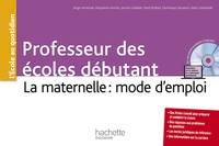 Professeurs des écoles débutant - La maternelle : mode d'emploi