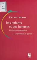 Des enfants et des hommes (1) : Littérature et pédagogie, La Promesse de grandir