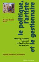 Le politique, l'artiste et le gestionnaire / (re)configurations locales et (dé)politisation de la cu, (RE)CONFIGURATIONS LOCALES ET DÉPOLITISATION POLITIQUE