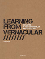 Learning from vernacular, Towards a new vernacular architecture