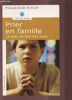 Prier en famille, la part secrète des jours