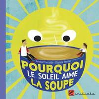 POURQUOI LE SOLEIL AIME LA SOUPE