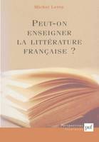 Peut-on enseigner la littérature française ?