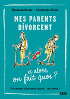 Et Alors ? - tome 07 : Mes parents divorcent... et alors ?