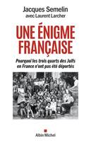 Une énigme française, Pourquoi les trois-quarts des Juifs en France n'ont pas été déportés