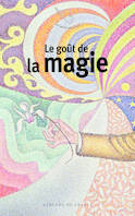 Le goût de la magie