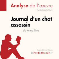 Journal d'un chat assassin de Anne Fine (Fiche de lecture), Analyse complète et résumé détaillé de l'oeuvre