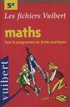 Maths 5eme. Tout le programme en fiches pratiques