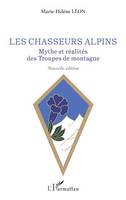 Les chasseurs alpins, Mythe et réalités des Troupes de montagne - Nouvelle édition