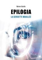 Epilogia - La serviette mouillée