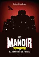 Le manoir, saison 2, 5, Le manoir saison 2, Tome 05, La forteresse de l'oubli - Poche