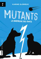 Mutants 2 - La maîtresse des chats