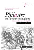 Philastre ou L'amour ensanglanté, Francis Beaumont et John Gletcher