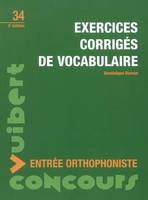 EXERCICES CORRIGES DE VOCABULAIRE : ENTREE ORTHOPHONISTE