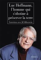 Luc hoffmann l homme qui s obstine a preserver la terre, l'homme qui s'obstine à préserver la Terre