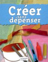 Créer sans dépenser