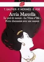 Arria Marcella, Le pied de momie - La Vénus d'Ille - Petite discussion avec une momie