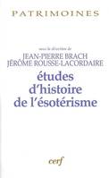 Études d'histoire de l'ésotérisme, mélanges offerts à Jean-Pierre Laurant pour son soixante-dixième anniversaire