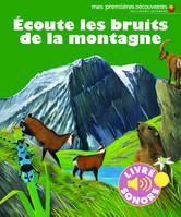 Écoute les bruits de la montagne