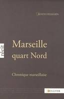 Marseille quart Nord, Chronique marseillaise