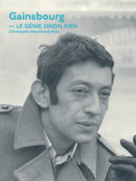 Gainsbourg, le génie sinon rien 