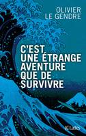 C'est une étrange aventure que de survivre