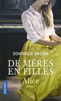 1, De mères en filles - tome 1 Alice