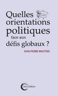 Quelles orientations politiques face aux défis globaux ?