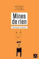 Mines de rien, Chroniques insolentes