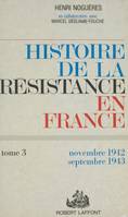 Histoire de la Résistance en France de 1940 à 1945 (3), Et du Nord au Midi : novembre 1942-septembre 1943