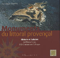 Monuments du littoral provençal - histoire et balades, histoire et balades