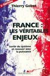 France, les véritables enjeux, sortir du système et renouer avec la puissance