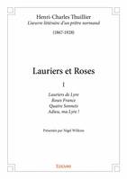 Henri-Charles Thuillier (1867-1928), l'oeuvre littéraire d'un prêtre normand, 1, Lauriers et roses