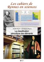 Les cahiers de Rennes en sciences, 7, La classification périodique des éléments