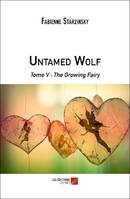 Untamed wolf, 5, The growing fairy, Tome V : The Growing Fairy