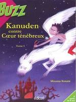 Kanuden contre coeur ténébreux Tome 1