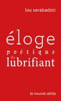 Éloge poétique du lubrifiant